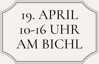 19. April, 10-16 Uhr am Bichl in Burghausen